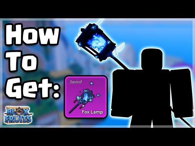 How to Get: Fox Lamp Sword [Quick Guide] (Blox Fruits Update 21)