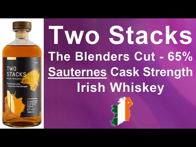 Two Stacks The Blenders Cut - 65% Sauternes Cask Strength Irish Whiskey review