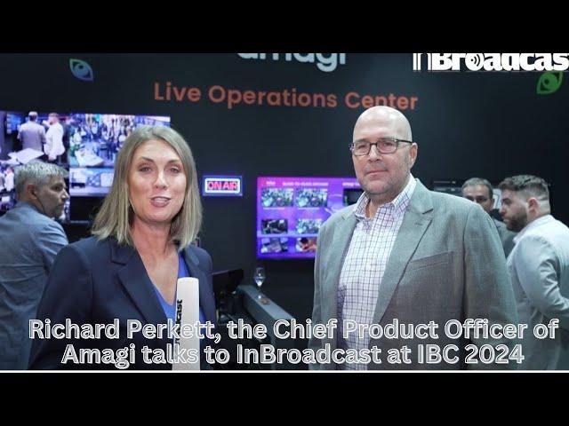 Richard Perkett, the Chief Product Officer of Amagi talks to InBroadcast at IBC 2024