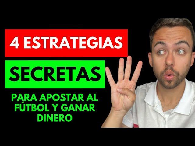 Las 4 MEJORES ESTRATEGIAS para APOSTAR a FÚTBOL y GANAR DINERO