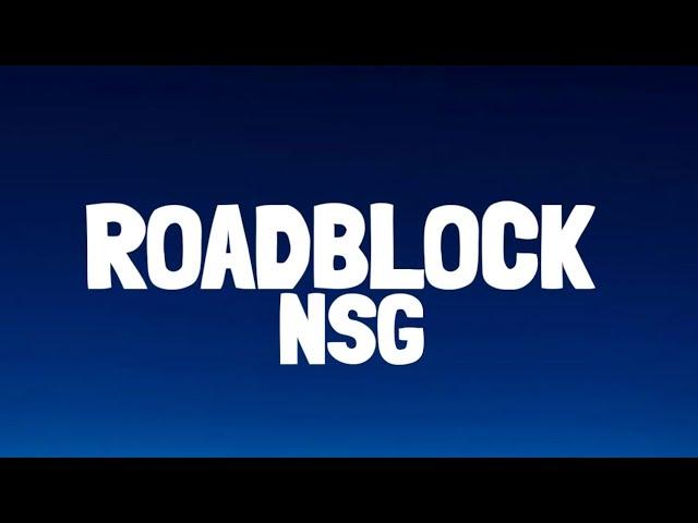 NSG Ft. LD - Roadblock (Lyrics)