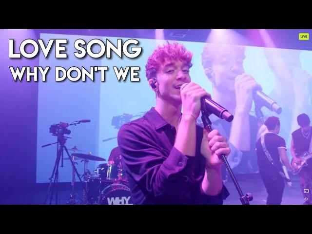 Love Song - Why Don't We 927 Live Performance