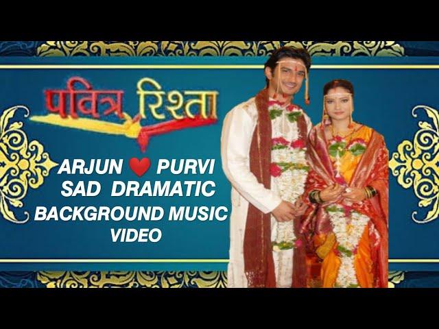 Pavitra Rishta - Arjun Purvi Sad Dramatic Background Music Video