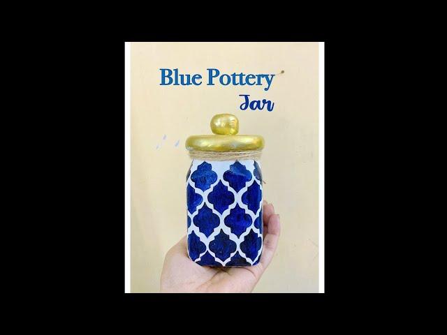 Let’s Reuse Glass Jar|| blue pottery jar #diywithkanchan #shortvideo #homedecor #bluepottery