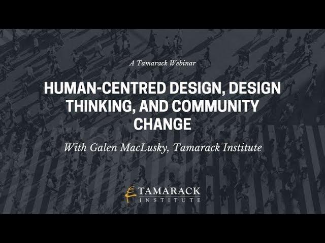 Human Centred Design, Design Thinking, and Community Change