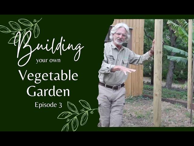 How to Build a Vegetable Garden - Episode 3