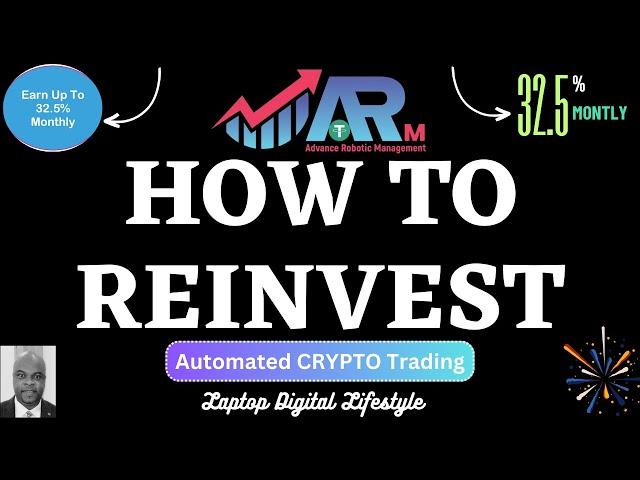 Advance Robotic Management (ARM) - How To Reinvest Or Compound