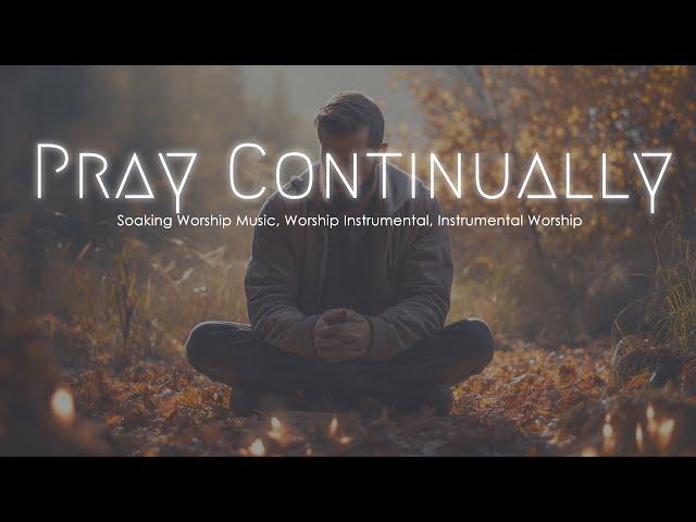 Pray in the Spirit, Instrumental Soaking Worship, Soaking Worship Music