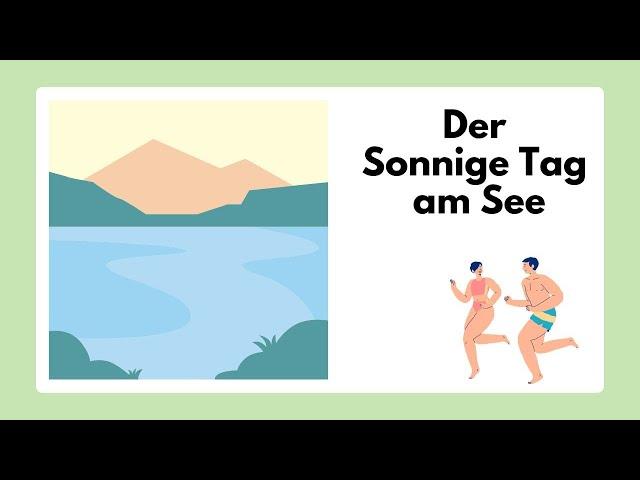 Become fluent in GERMAN with Short Stories: Der Sonnige Tag am See