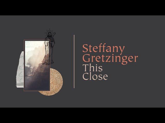 Steffany Gretzinger - This Close [with Chandler Moore] (Official Lyric Video)