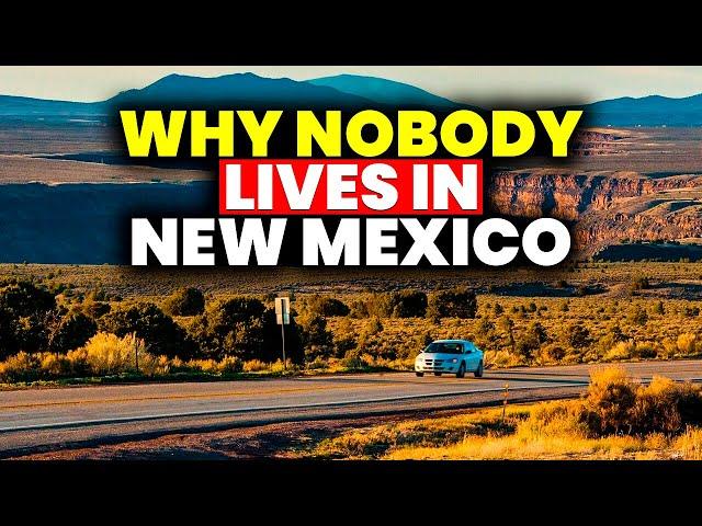 Why Nobody Lives in New Mexico