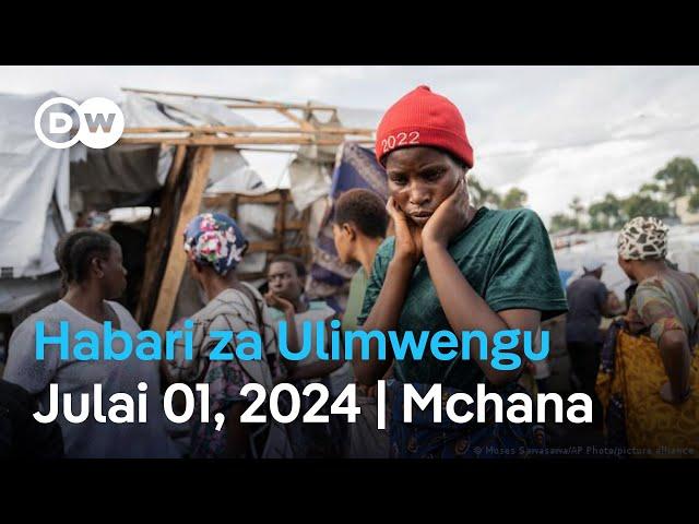 DW Kiswahili Habari za Ulimwengu | Julai 01, 2024 | Mchana | Swahili Habari leo