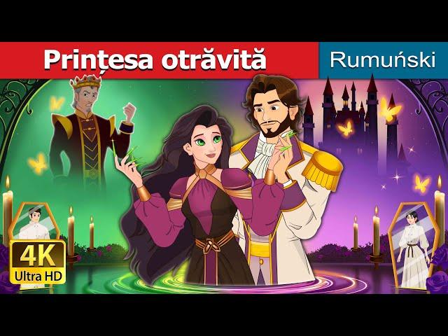 Prințesa otrăvită | The Poisoned Princess in Romanian |@RomanianFairyTales