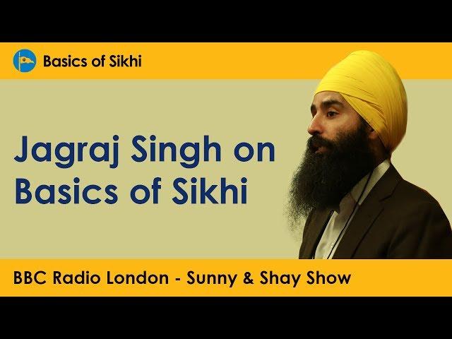 Jagraj Singh on Basics of Sikhi - BBC Radio London