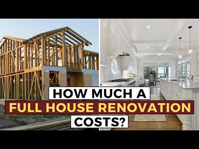 How Much Does A Full House Renovation Cost?