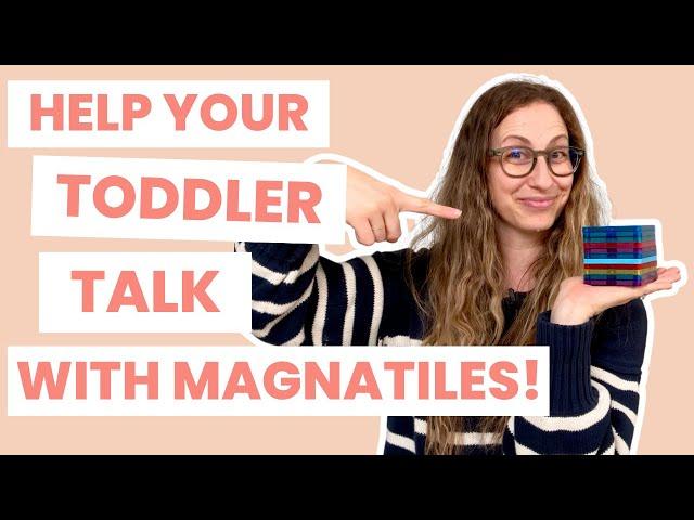 Help Your Toddler Talk with MagnaTiles