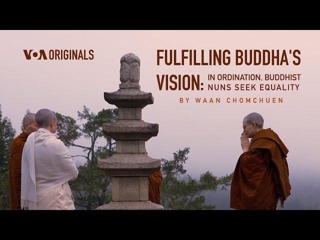 Fulfilling Buddha's Vision: In Ordination, Buddhist Nuns Seek Equality