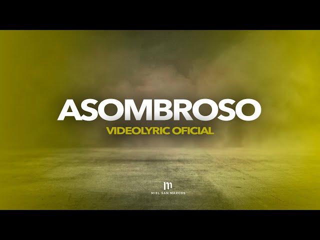 ASOMBROSO - Videolyric Oficial - Miel San Marcos - DIOS EN CASA