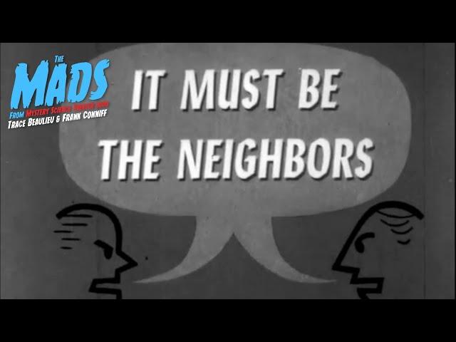 The Mads Are Back: It Must Be The Neighbors (New short from MST3K's Trace Beaulieu & Frank Conniff)