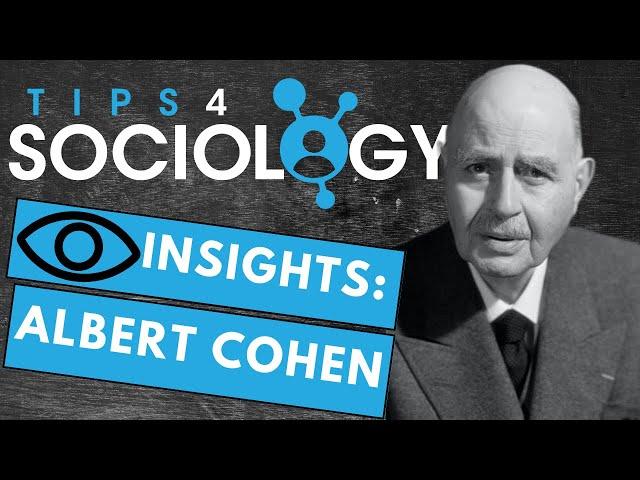 Albert Cohen - Status Frustration | INSIGHTS | A-Levels/GCSE | Sociology