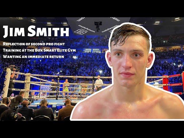 Jim Smith HONEST on SECOND professional fight and training at the Box Smart Elite Gym!