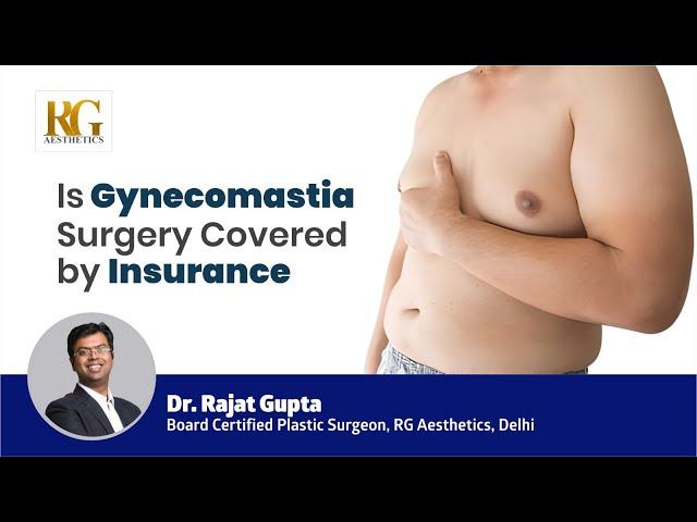 Is Gynecomastia Surgery Covered by Insurance | Gynecomastia Surgery Cost | Dr Rajat Gupta, at Delhi