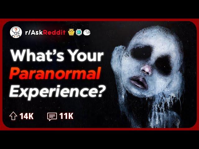 What's Your Creepiest Paranormal Experience? | Reddit Stories