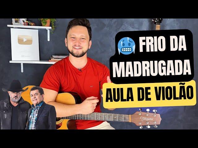 Como Tocar FRIO DA MADRUGADA (Simplificada) No Violão