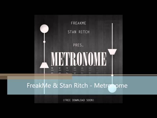 FreakMe & Stan Ritch - Metronome (Original Mix)