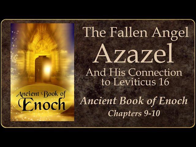 Book of Enoch - Judgment of the Fallen Angel Azazel (the Scapegoat)