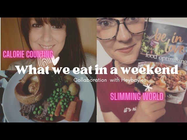 Collaboration with Heybayles  - what we ate this weekend  - Calorie Counting