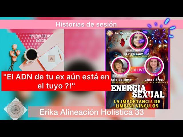 El ADN de mi ex pareja(s) podria estar mezcladoo con el mio?/ ENERGIA SEXUAL