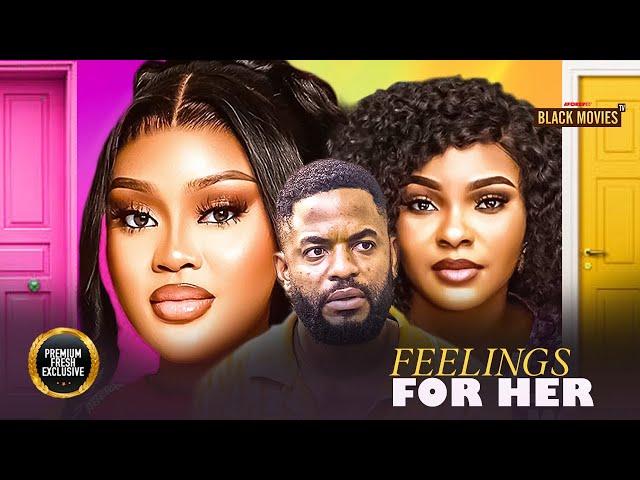 FEELINGS FOR HER (CHIOMA NWAOHA, SARIAN MARTINS, CHIKE DANIELS ) Latest Nigerian Movie 2025