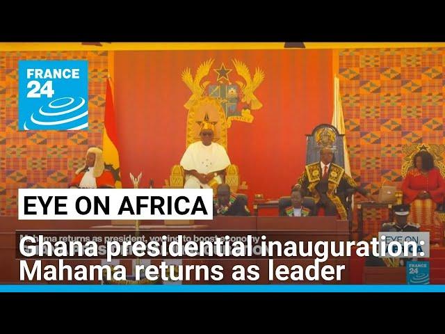 Ghana presidential inauguration: Mahama returns as leader • FRANCE 24 English