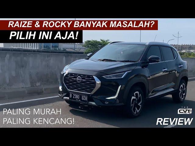 NISSAN MAGNITE LEBIH KENCANG, LEBIH MURAH DAN GAK SEBANYAK MASALAH SEPERTI TOYOTA RAIZE!