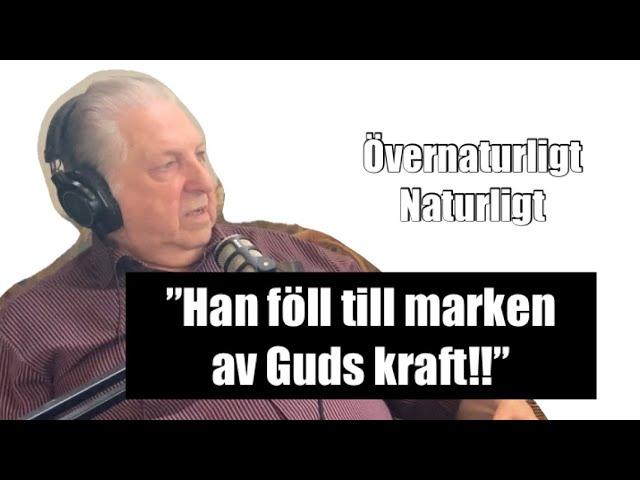 ”Övernaturligt Naturligt” #13 Bertil Nilsson (Del 2)