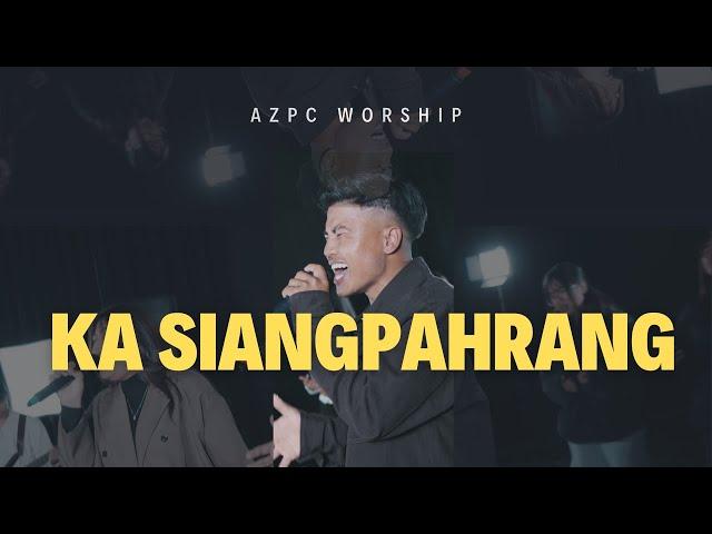 Ka Siangpahrang | AZPC Worship (Official Video)