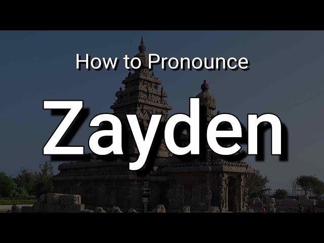 Zayden - Pronunciation and Meaning