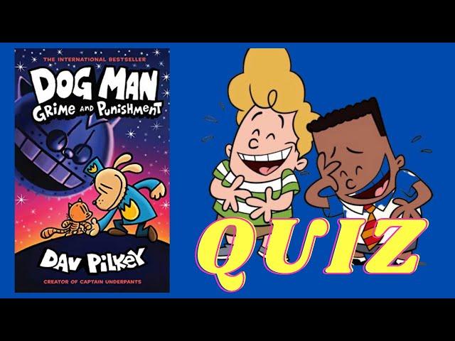 DOG MAN: GRIME AND PUNISHMENT QUIZ!   ARE YOU A REAL DOG MAN MASTERMIND?