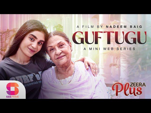 Guftugu | Mini Series | Samena Ahmed & Zara Nadeem | Nadeem Baig | SeePrime | Orignal