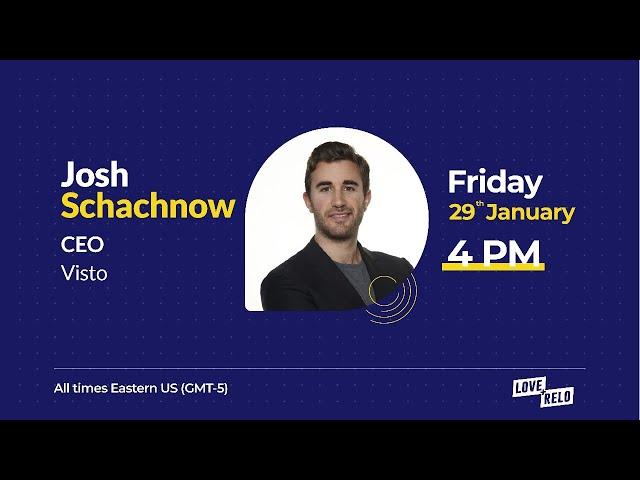 LOVE+RELO:  Josh Schachnow, CEO, Visto