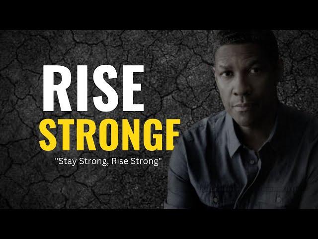 STAY STRONG, Get Inspired by Denzel Washington's Motivation, Be Inspired From Life