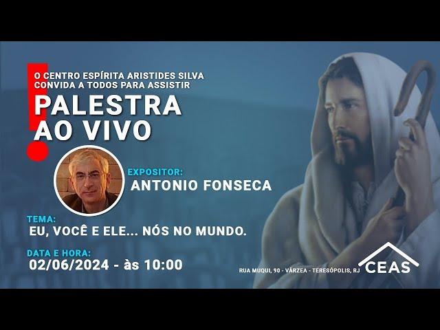 Palestra - Antonio Fonseca - Eu, você e ele... Nós no Mundo