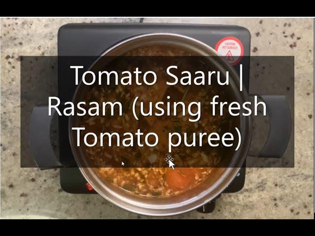 Tomato Saaru | Rasam (using fresh Tomato puree)