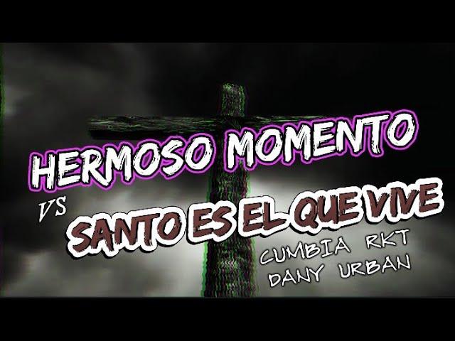 HERMOSO MOMENTO VS SANTO ️(WORSHIP CUMBIA RKT) -CHINOO DJ @DANYUBRAN @evelynsosaoficial