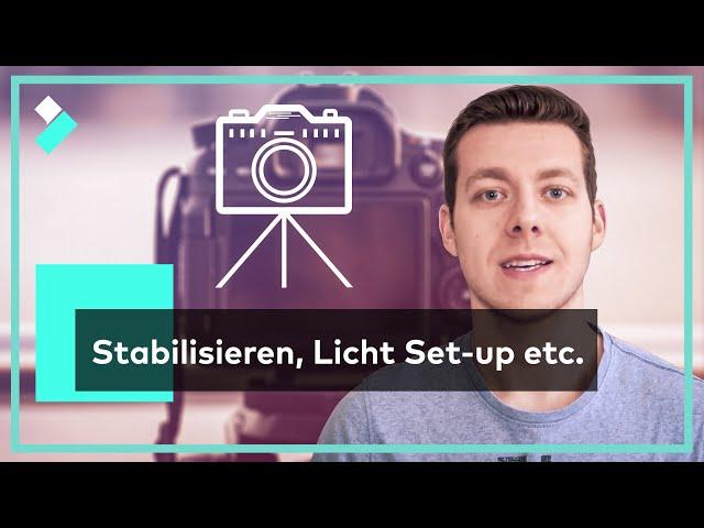 3 Film Tipps: Kamera stabilisieren, Licht Setup etc. | Fotografieren und Filmen lernen