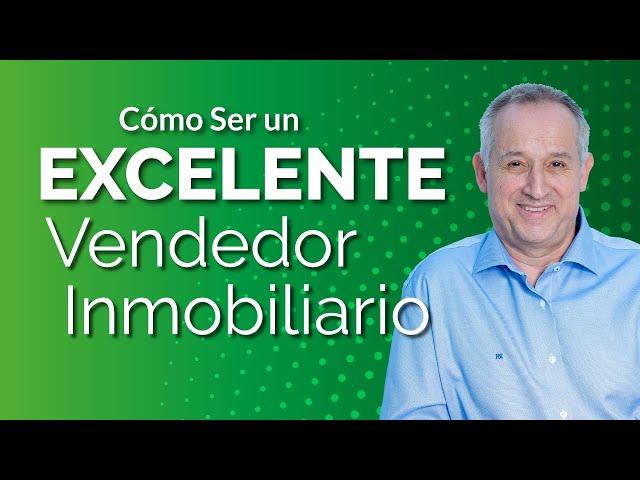 Cómo Ser un Excelente Vendedor Inmobiliario. Agente Inmobiliario, Tienes que Ver este Vídeo!