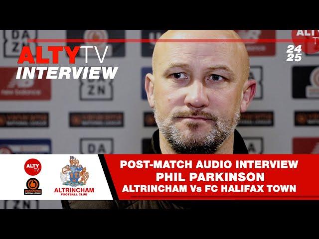 Altrincham Vs FC Halifax Town | Post-Match Interview | Phil Parkinson | 26 December 2024