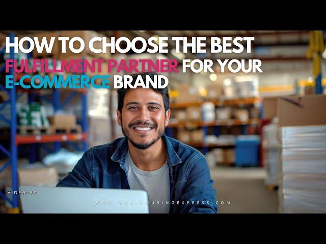 How to Choose the Best Fulfillment Partner for Your E-Commerce Success | Warehousing Express