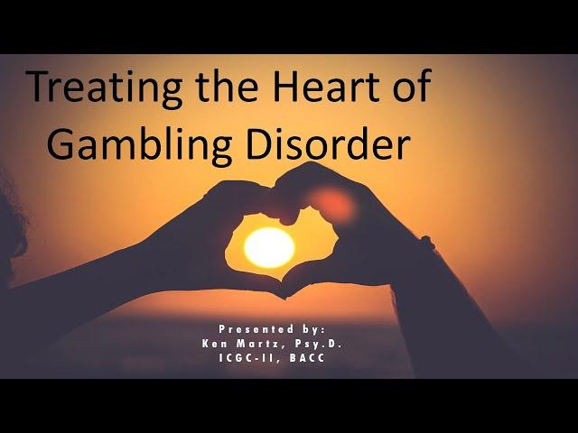 Treating the Heart of Gambling Disorder